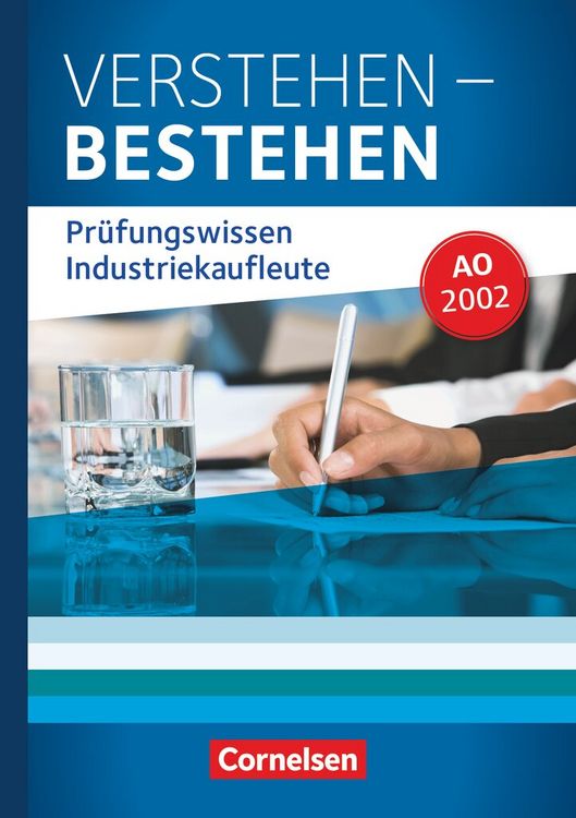 Produktbild: Industriekaufleute: Jahrgangs&uuml;bergreifend - Verstehen - Bestehen: Pr&uuml;fungswissen Industriekaufleute