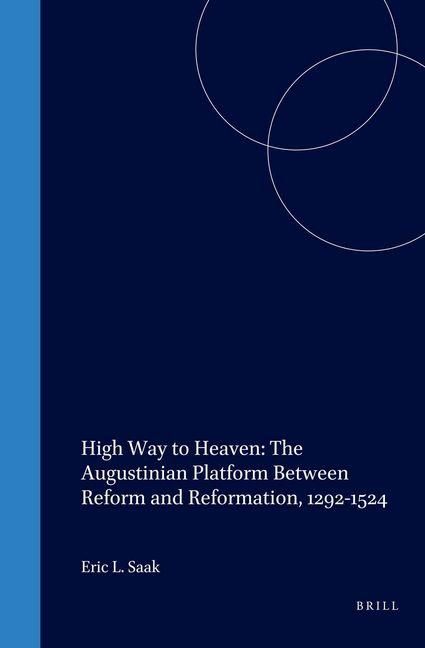 Produktbild: High Way to Heaven: The Augustinian Platform Between Reform and Reformation, 1292-1524