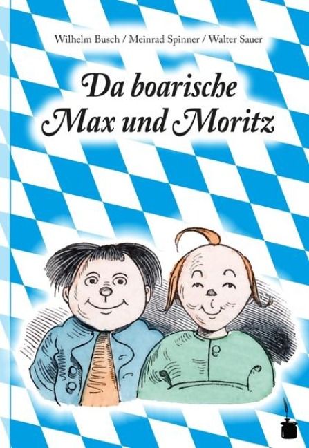 Produktbild: Da boarische Max und Moritz. A Lausbuamgschicht mit siebm Stickl