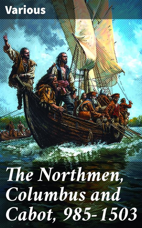 Produktbild: The Northmen, Columbus and Cabot, 985-1503