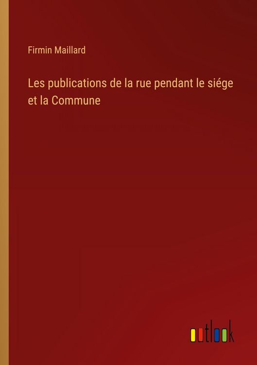 Produktbild: Les publications de la rue pendant le si&eacute;ge et la Commune