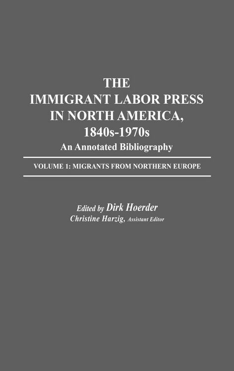 Produktbild: The Immigrant Labor Press in North America, 1840s-1970s