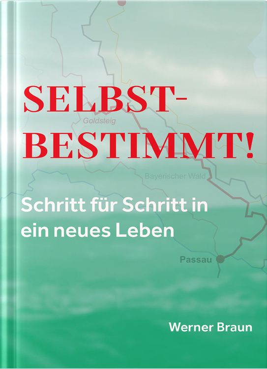 Produktbild: Selbstbestimmt! Schritt f&uuml;r Schritt in ein neues Leben