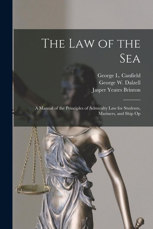 Produktbild: The law of the Sea: A Manual of the Principles of Admiralty law for Students, Mariners, and Ship Op