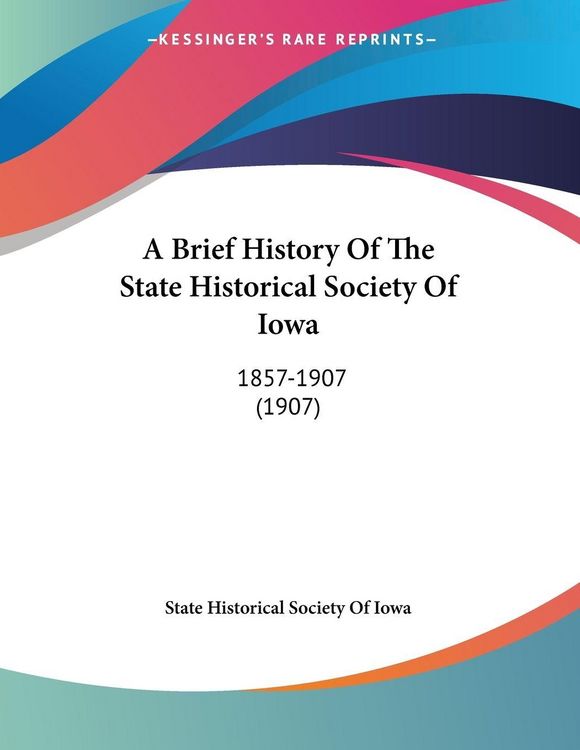 Produktbild: A Brief History Of The State Historical Society Of Iowa