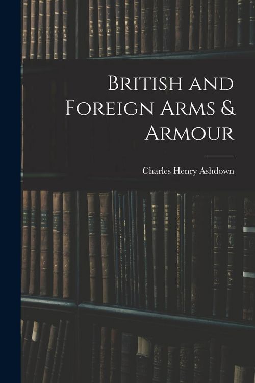Produktbild: British and Foreign Arms & Armour