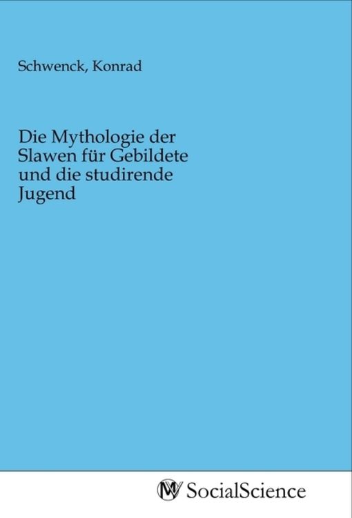 Produktbild: Die Mythologie der Slawen f&uuml;r Gebildete und die studirende Jugend