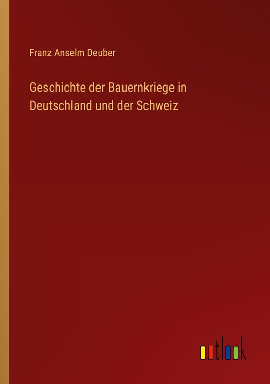 Produktbild: Geschichte der Bauernkriege in Deutschland und der Schweiz