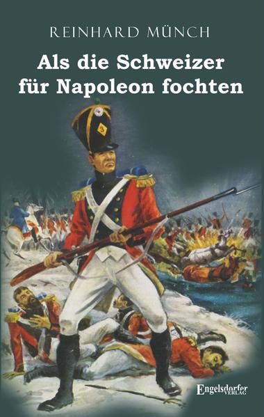 Produktbild: Als die Schweizer f&uuml;r Napoleon fochten