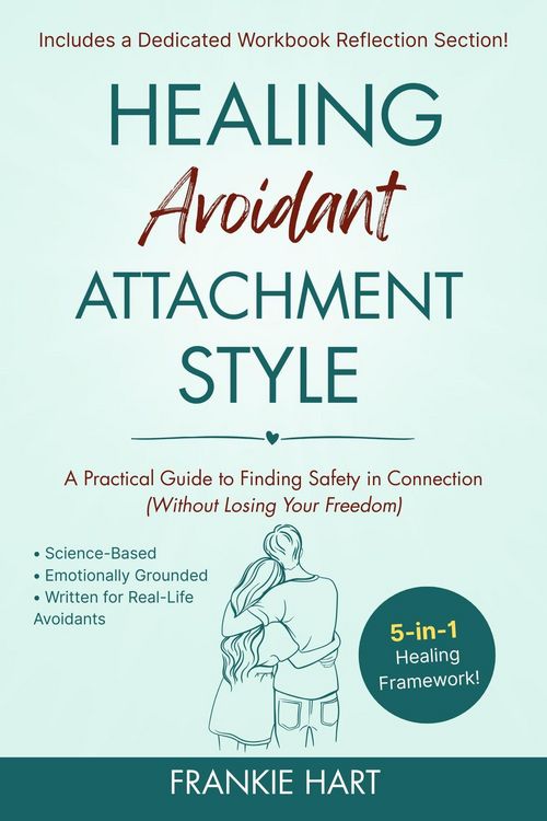 Produktbild: Healing Avoidant Attachment Style: A Practical Guide to Finding Safety in Connection (Without Losing Your Freedom)