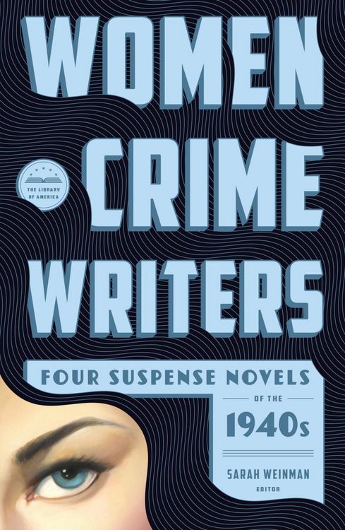 Produktbild: Women Crime Writers: Four Suspense Novels of the 1940s (LOA #268)