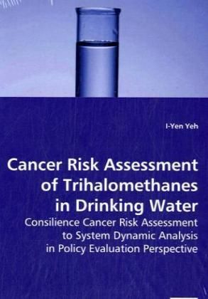 Produktbild: Yeh, I: Cancer Risk Assessment of Trihalomethanes in Drinkin