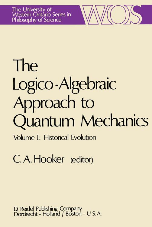 Produktbild: The Logico-Algebraic Approach to Quantum Mechanics