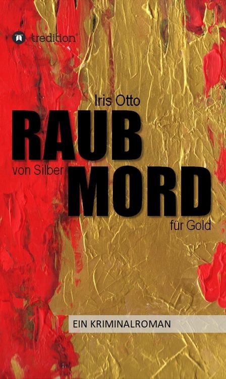 Bild vom Artikel RAUB von Silber MORD für Gold vom Autor Iris Otto