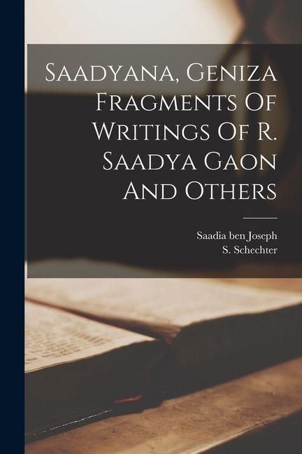 Produktbild: Saadyana, Geniza Fragments Of Writings Of R. Saadya Gaon And Others