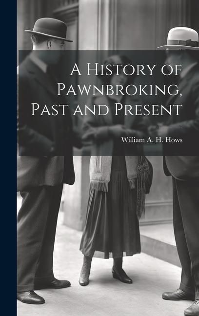 Produktbild: A History of Pawnbroking, Past and Present