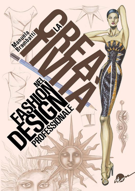 Produktbild: La creativit&agrave; nel fashion design professionale. Dall'ispirazione all'illustrazione