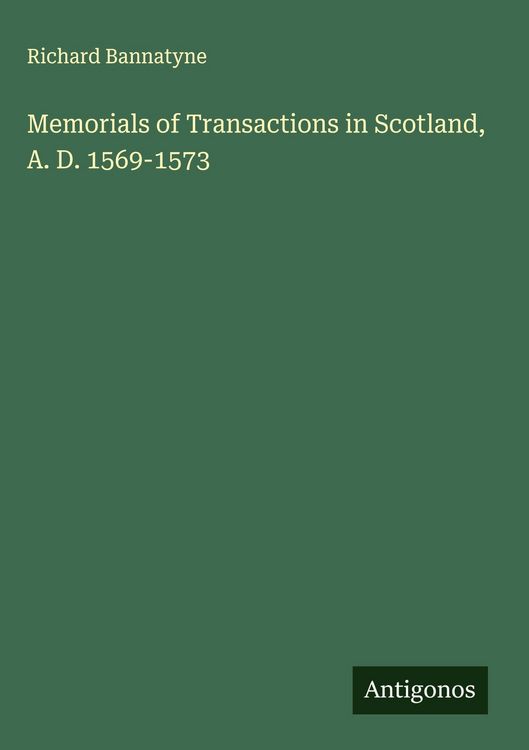 Produktbild: Memorials of Transactions in Scotland, A. D. 1569-1573