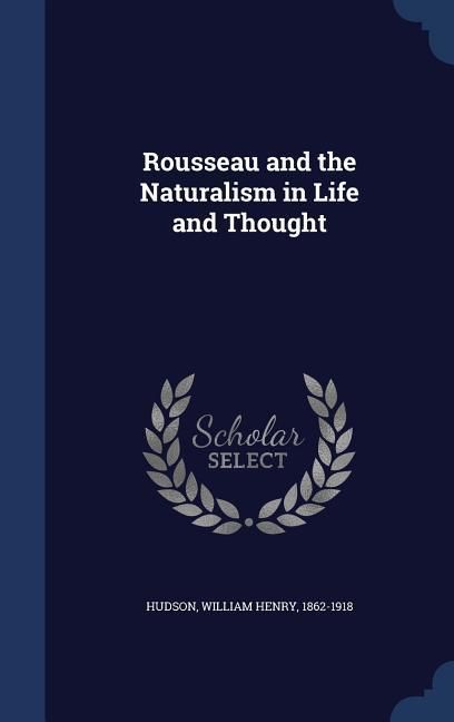 Produktbild: Rousseau and the Naturalism in Life and Thought