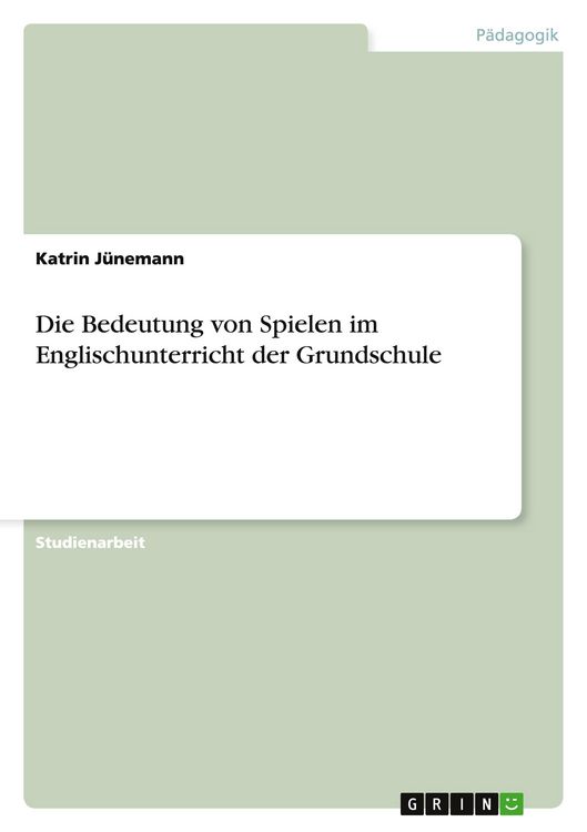 Produktbild: Die Bedeutung von Spielen im Englischunterricht der Grundschule
