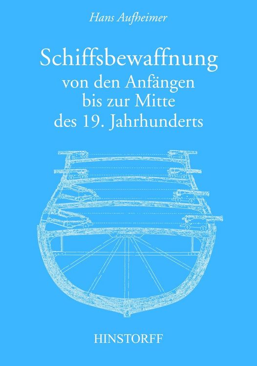 Produktbild: Schiffsbewaffnung von den Anf&auml;ngen bis zur Mitte des 19. Jahrhunderts