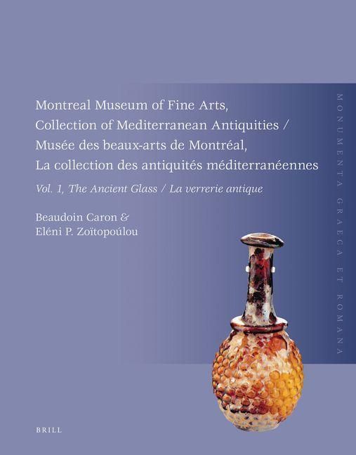 Produktbild: Montreal Museum of Fine Arts, Collection of Mediterranean Antiquities, Vol. 1, the Ancient Glass