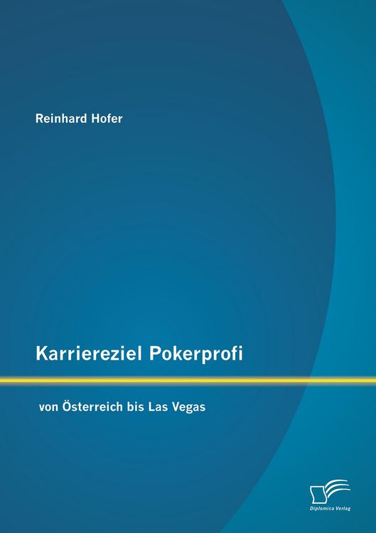 Produktbild: Karriereziel Pokerprofi - von &Ouml;sterreich bis Las Vegas