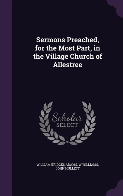 Produktbild: Sermons Preached, for the Most Part, in the Village Church of Allestree