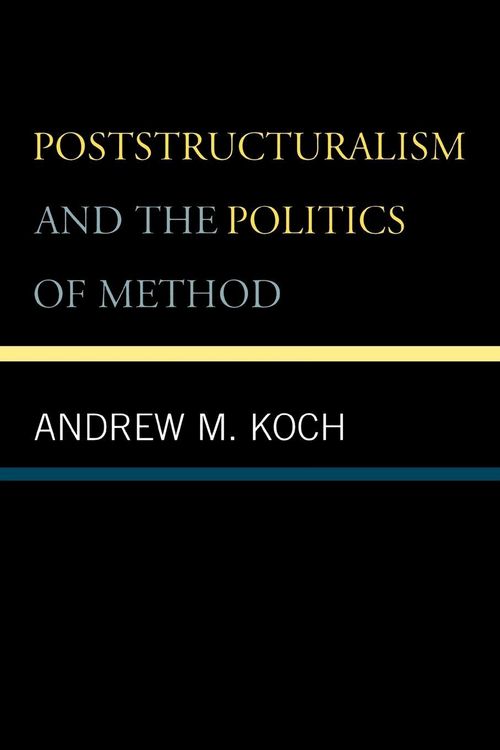 Produktbild: Poststructuralism and the Politics of Method