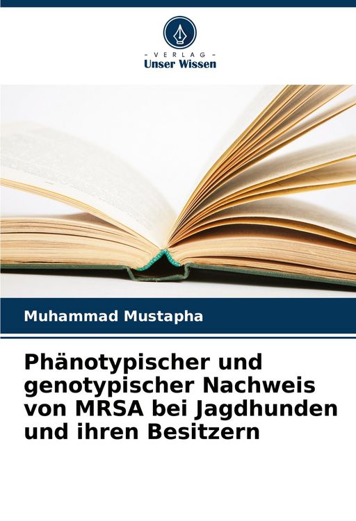 Produktbild: Ph&auml;notypischer und genotypischer Nachweis von MRSA bei Jagdhunden und ihren Besitzern