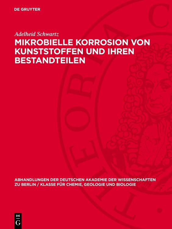 Produktbild: Mikrobielle Korrosion von Kunststoffen und ihren Bestandteilen