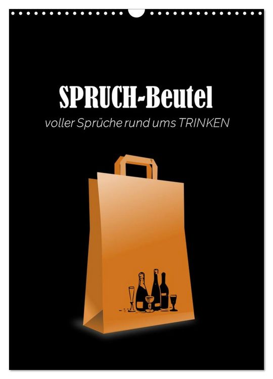 Produktbild: SPRUCH-Beutel voller Spr&uuml;che rund ums TRINKEN (Wandkalender 2026 DIN A3 hoch), CALVENDO Monatskalender