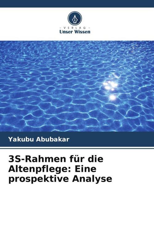 Produktbild: 3S-Rahmen f&uuml;r die Altenpflege: Eine prospektive Analyse