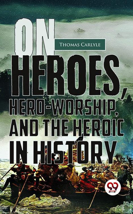Produktbild: On Heroes, Hero-Worship, And The Heroic In History