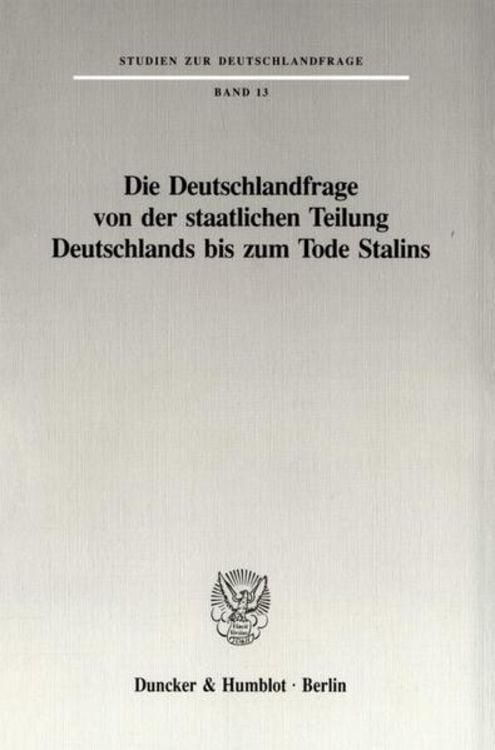 Produktbild: Die Deutschlandfrage von der staatlichen Teilung Deutschlands bis zum Tode Stalins.
