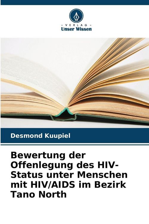 Produktbild: Bewertung der Offenlegung des HIV-Status unter Menschen mit HIV/AIDS im Bezirk Tano North