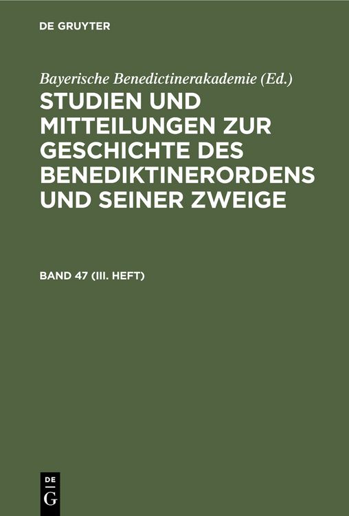 Produktbild: Studien und Mitteilungen zur Geschichte des Benediktinerordens und seiner Zweige. Band 47 (III. Heft)