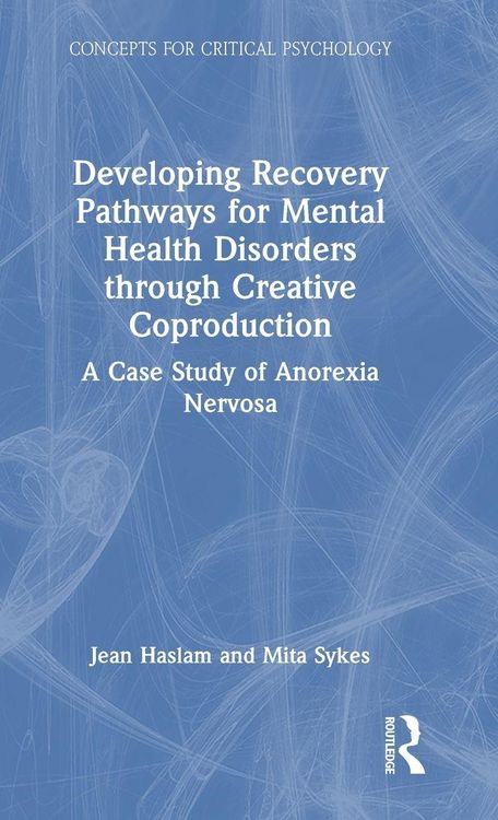 Produktbild: Developing Recovery Pathways for Mental Health Disorders through Creative Coproduction