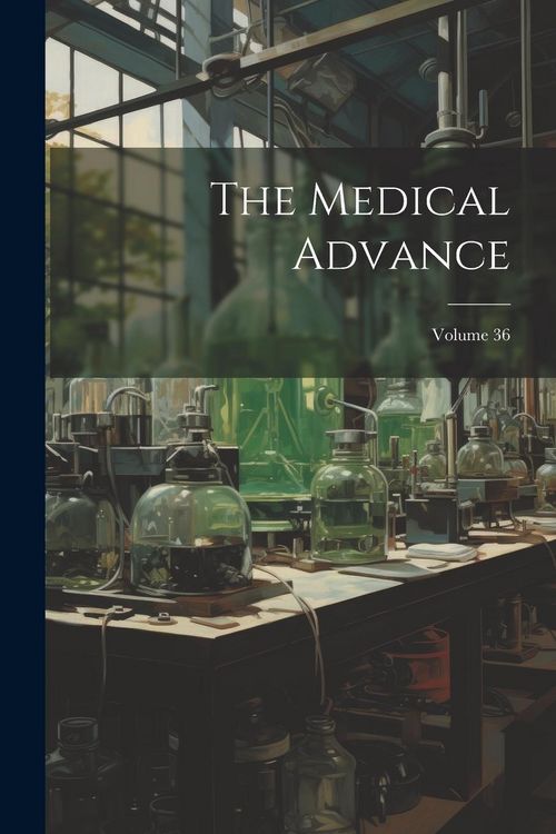 Produktbild: The Medical Advance; Volume 36
