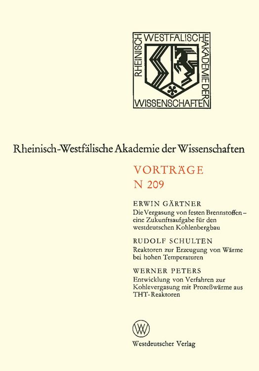 Produktbild: Die Vergasung von festen Brennstoffen &mdash; eine Zukunftsaufgabe f&uuml;r den westdeutschen Kohlenbergbau. Reaktoren zur Erzeugung von W&auml;rme bei hohen Temperaturen. Entwicklung von Verfahren zur Kohlevergasung mit Proze&szlig;w&auml;rme aus THT-Reaktoren