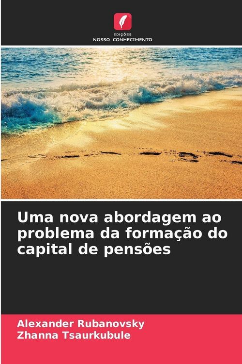 Produktbild: Uma nova abordagem ao problema da forma&ccedil;&atilde;o do capital de pens&otilde;es