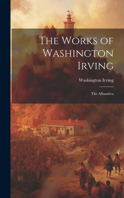 Produktbild: The Works of Washington Irving: The Alhambra