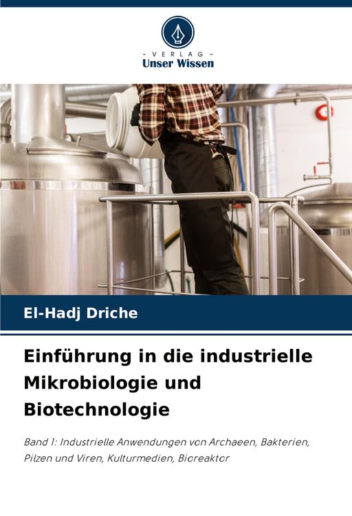 Produktbild: Einf&uuml;hrung in die industrielle Mikrobiologie und Biotechnologie