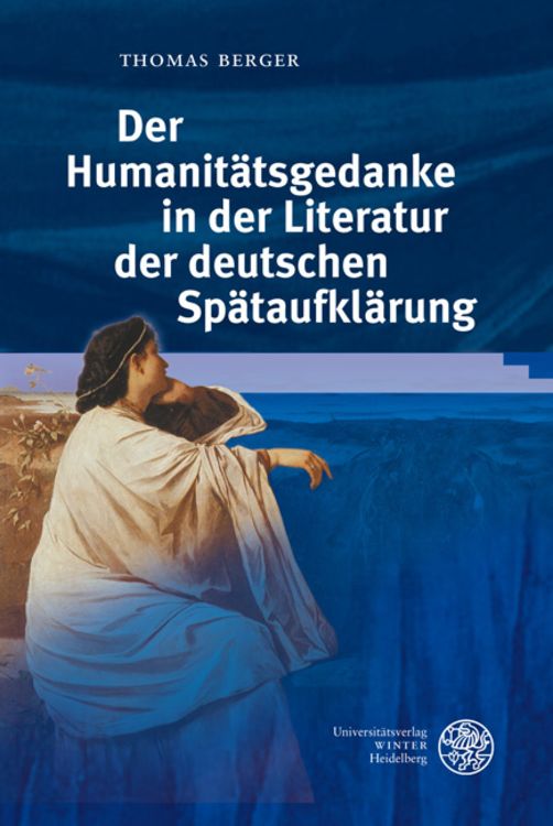 Produktbild: Der Humanit&auml;tsgedanke in der Literatur der deutschen Sp&auml;taufkl&auml;rung