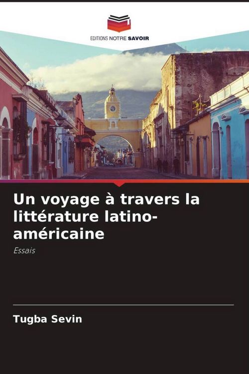 Produktbild: Un voyage &agrave; travers la litt&eacute;rature latino-am&eacute;ricaine
