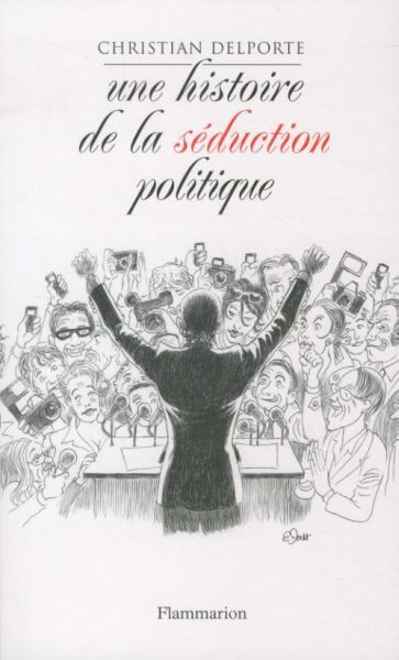 Produktbild: Une histoire de la s&eacute;duction en politique