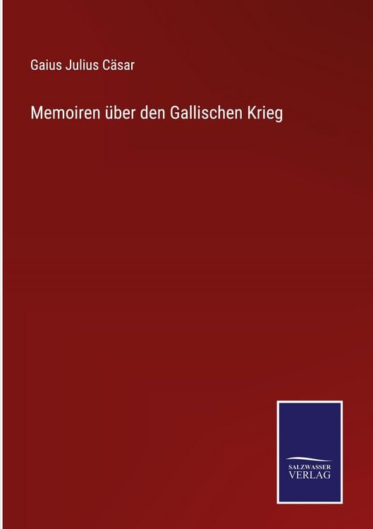 Produktbild: Memoiren &uuml;ber den Gallischen Krieg