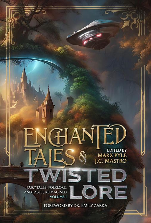 Produktbild: Enchanted Tales & Twisted Lore: Fairy Tales, Folklore, and Fables Reimagined - Volume 1 (The Crossing Genres Anthology Collection, #3)