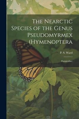 Produktbild: The Nearctic Species of the Genus Pseudomyrmex (Hymenoptera