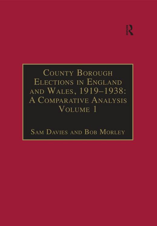 Produktbild: County Borough Elections in England and Wales, 1919-1938: A Comparative Analysis